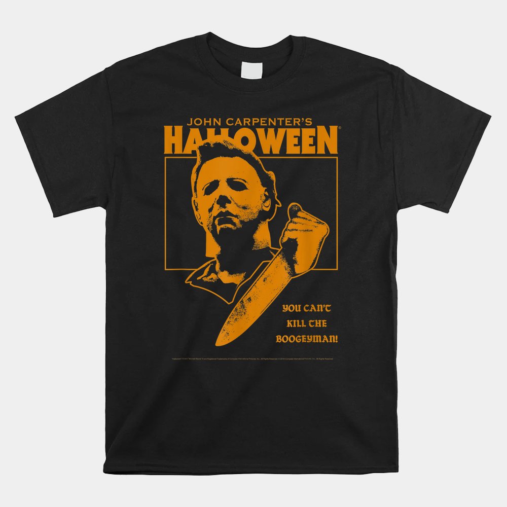 You Can’t Kill The Boogeyman Halloween Shirt You Can’t Kill The Boogeyman Halloween Shirt