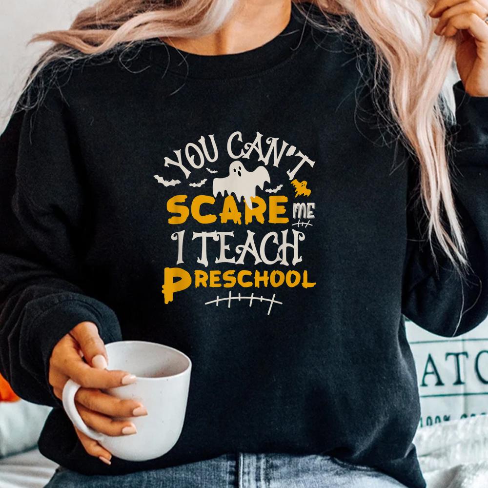 You Can’t Scare Me I Teach Preschool Halloween Shirt You Can’t Scare Me I Teach Preschool Halloween Shirt