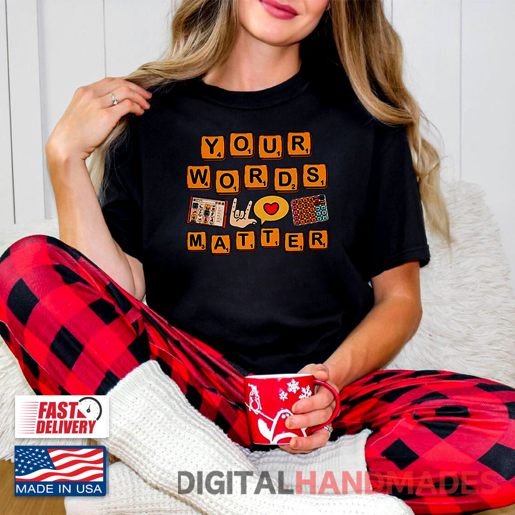 Your Words Matter AAC SPED Teacher Inclusion Shirt Your Words Matter AAC SPED Teacher Inclusion Shirt