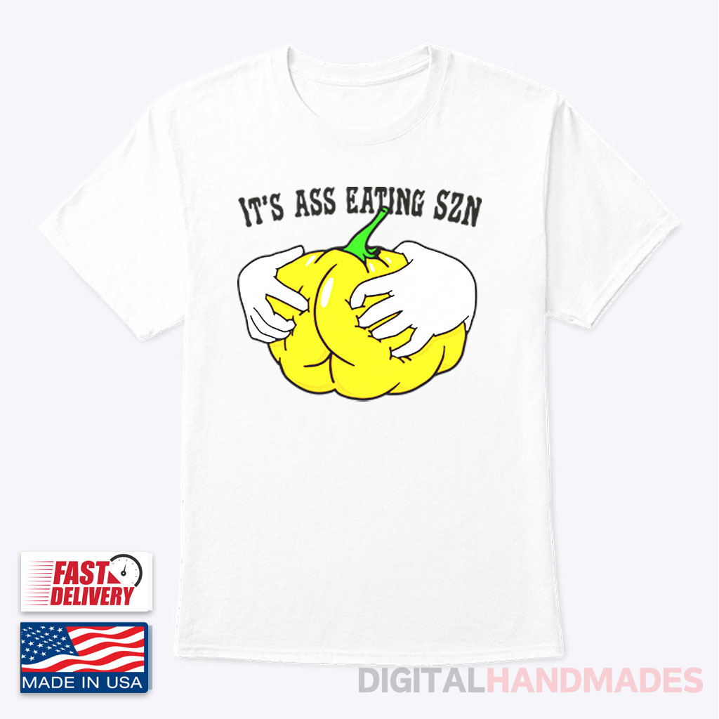It’s Ass Eating Season Funny Autumn Shirt It’s Ass Eating Season Funny Autumn Shirt