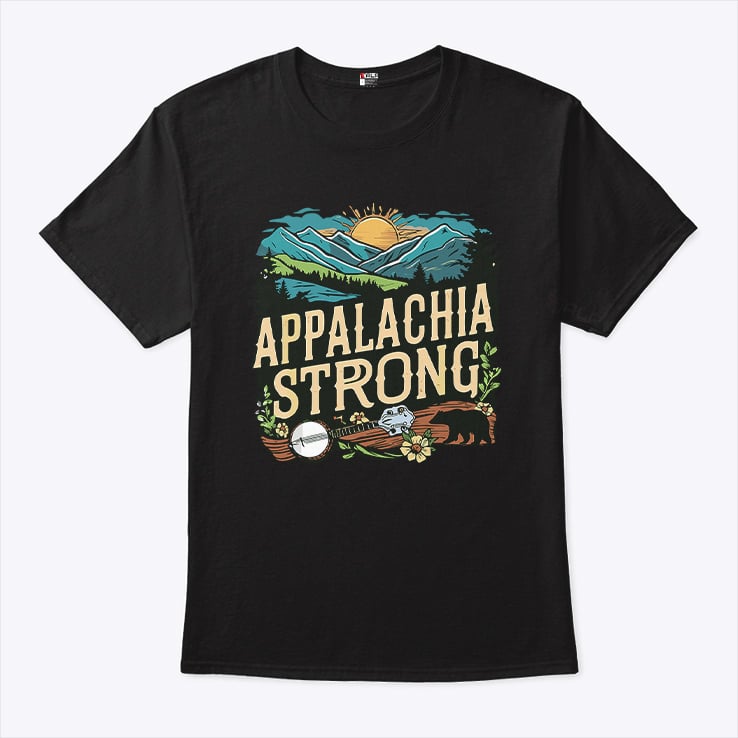 Appalachia Strong T Shirt Appalachia Strong T Shirt