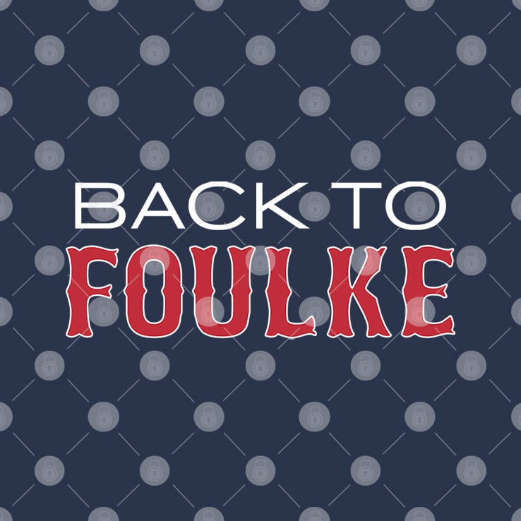 Back To Foulke Boston Red Sox Shirt Back To Foulke Boston Red Sox Shirt