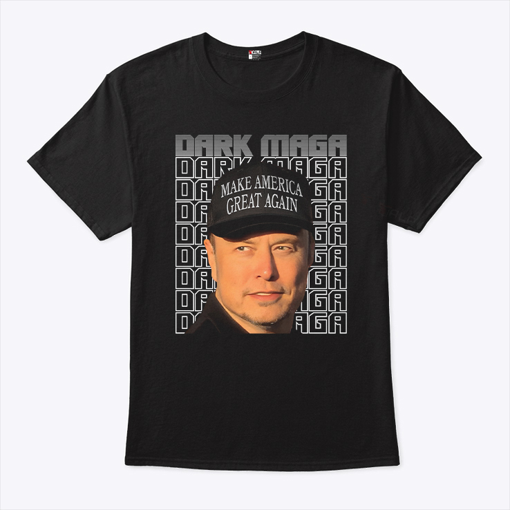 Elon Musk Dark Maga T Shirt Elon Musk Dark Maga T Shirt