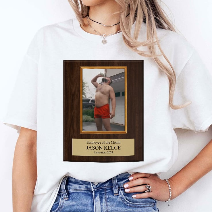 Employee Of The Month Jason Kelce T Shirt Employee Of The Month Jason Kelce T Shirt