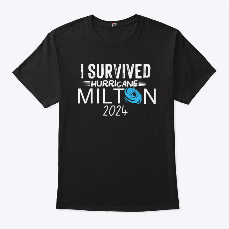 Florida Strong I Survived Hurricane Milton 2024 T Shirt Florida Strong I Survived Hurricane Milton 2024 T Shirt