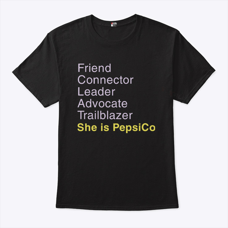 Friend Connector Leader Advocate Trailblazer She Is PepsiCo Shirt Friend Connector Leader Advocate Trailblazer She Is PepsiCo Shirt