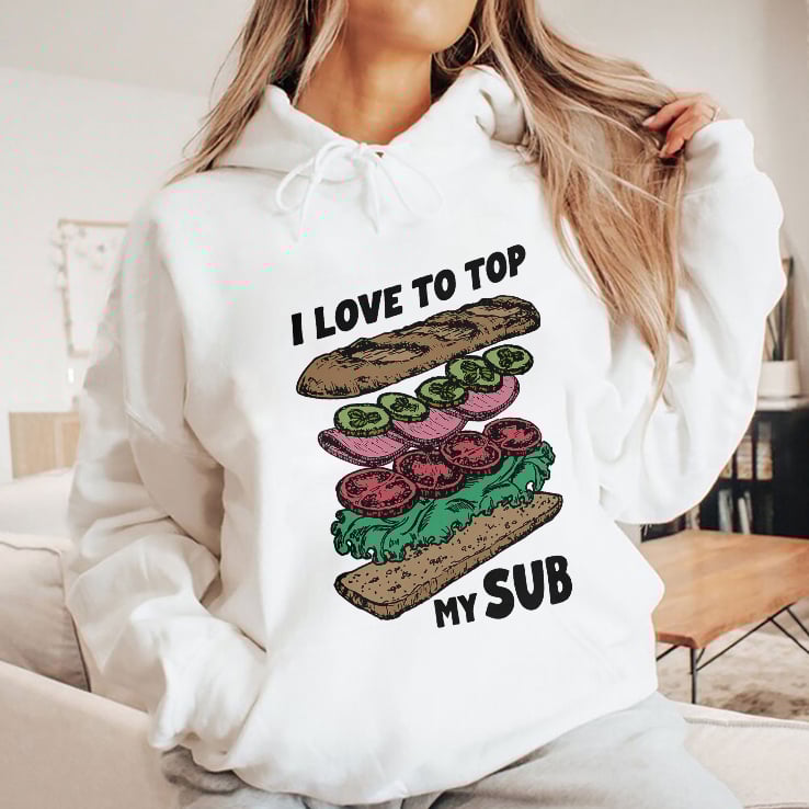 I Love To Top My Sub T Shirt I Love To Top My Sub T Shirt