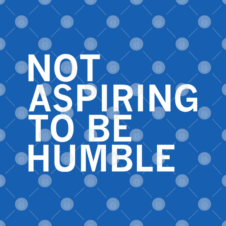 Kamala Is Not Aspiring To Be Humble Shirt Kamala Is Not Aspiring To Be Humble Shirt