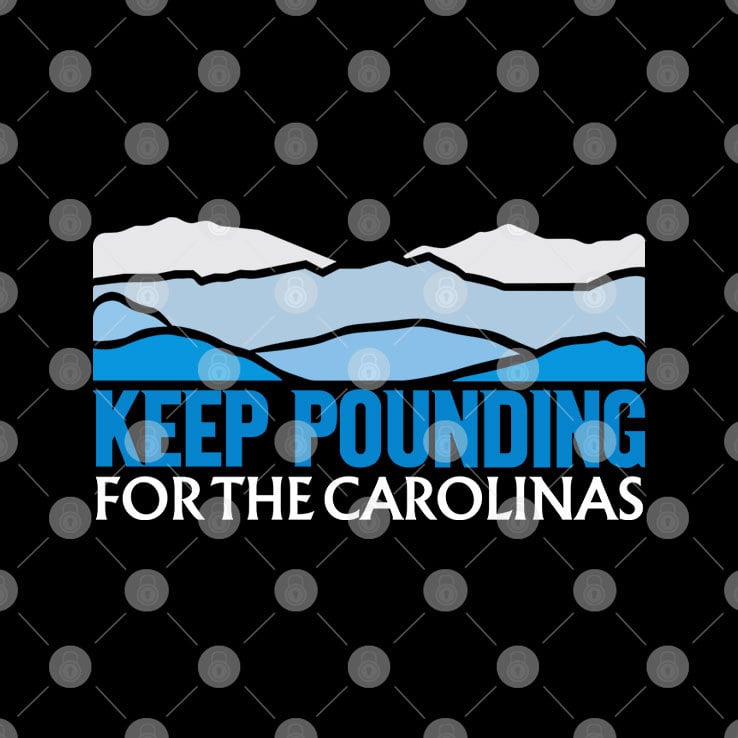 Keep Pounding For The Carolinas T Shirt Keep Pounding For The Carolinas T Shirt
