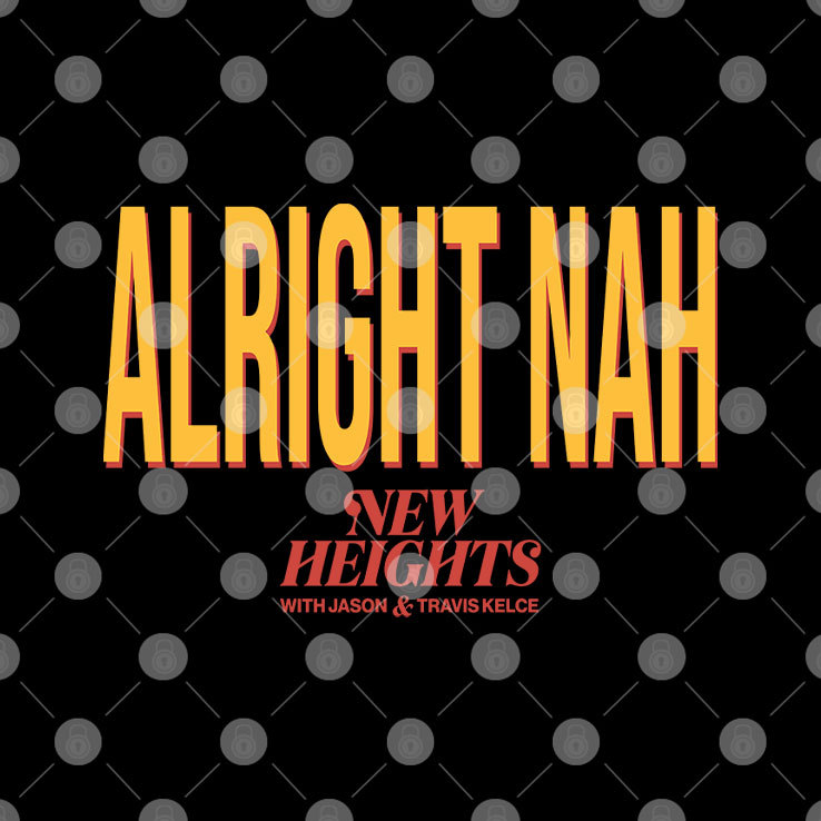 Kylie Kelce Alright Nah Travis Kelce Shirt Kylie Kelce Alright Nah Travis Kelce Shirt