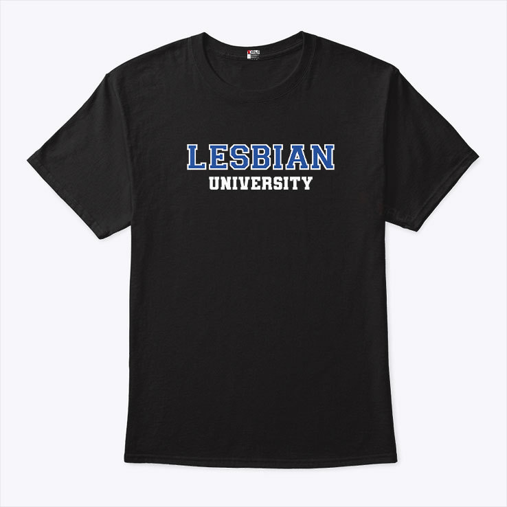 Lesbian University T Shirt Lesbian University T Shirt