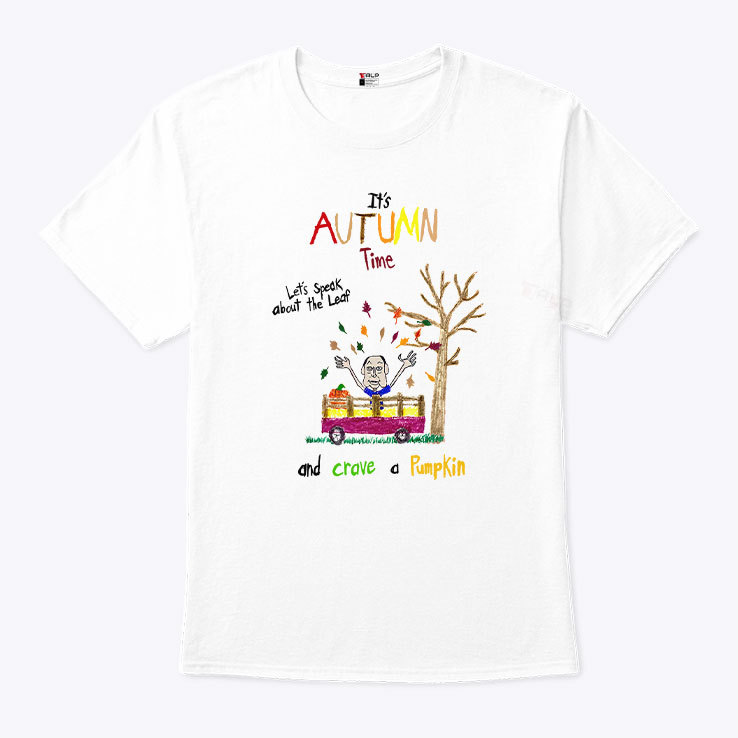 It’s Autumn Time Let’s Speak About The Leaf And Carve A Pumpkin Shirt It’s Autumn Time Let’s Speak About The Leaf And Carve A Pumpkin Shirt