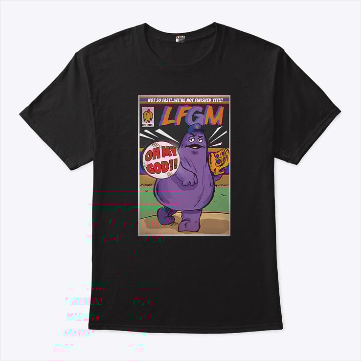 Mets Grimace Not So Fast We’re Not Finish Yet LFGM OMG Shirt Mets Grimace Not So Fast We’re Not Finish Yet LFGM OMG Shirt