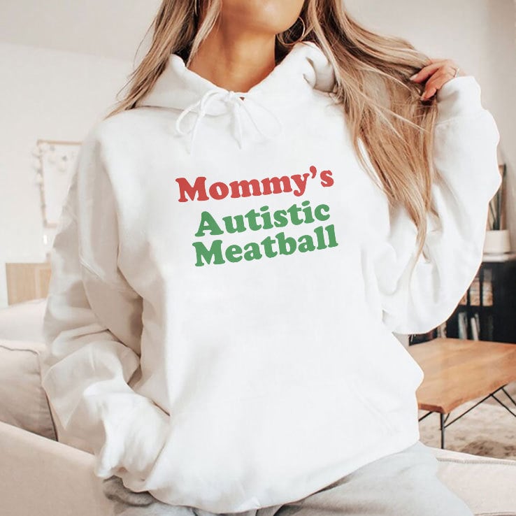 Mommy’s Autistic Meatball T Shirt Mommy’s Autistic Meatball T Shirt