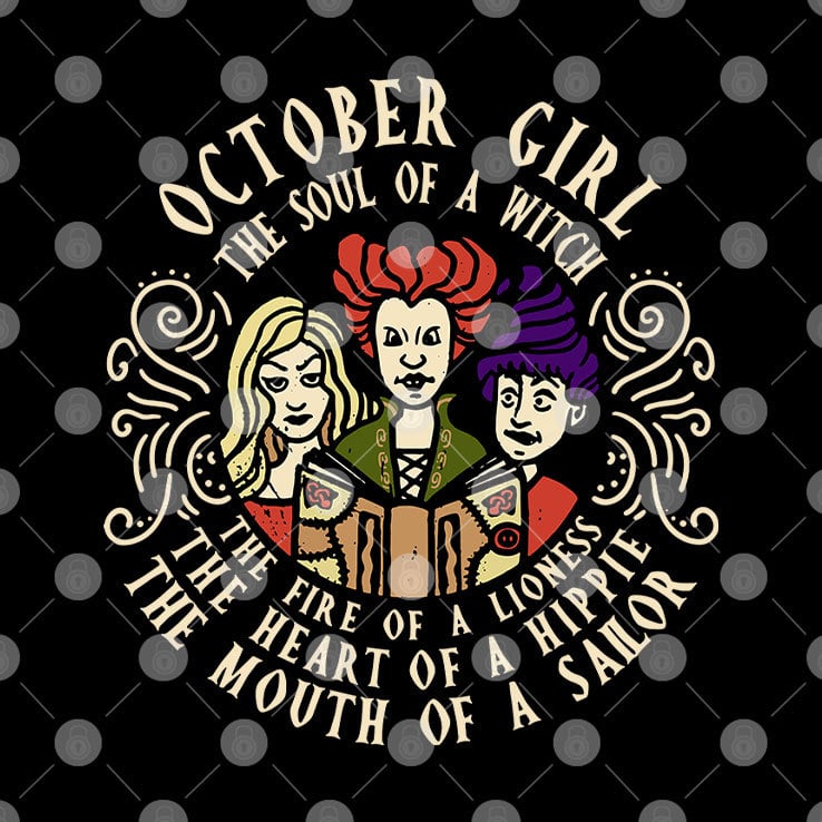 October Girl The Soul Of A Witch Sanderson Sisters Shirt October Girl The Soul Of A Witch Sanderson Sisters Shirt