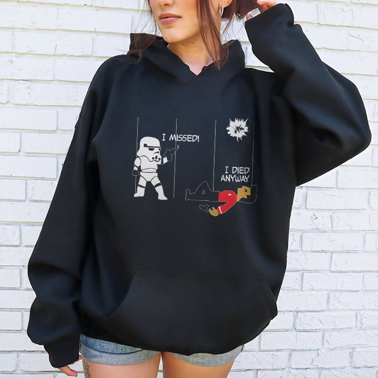 Stormtrooper And Redshirt In A Fight I Missed I Died Anyway Shirt Stormtrooper And Redshirt In A Fight I Missed I Died Anyway Shirt