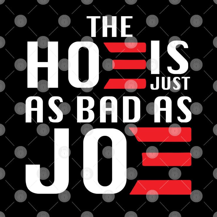 The Hoe Is Just As Bad As Joe Say No The Hoe Vote Trump 2024 Shirt The Hoe Is Just As Bad As Joe Say No The Hoe Vote Trump 2024 Shirt