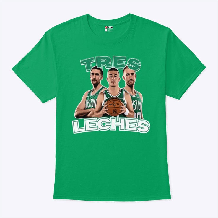 Tres Leches Boston Celtics T Shirt Tres Leches Boston Celtics T Shirt