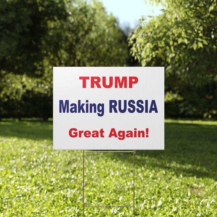 Trump Make Russia Great Again Yard Sign Trump Make Russia Great Again Yard Sign