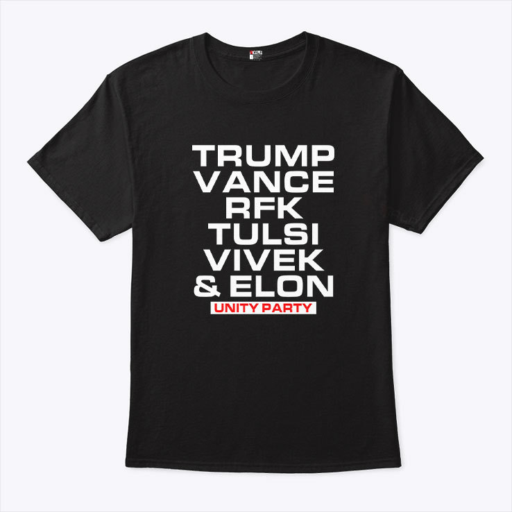 Trump Vance RFK Tulsi Vivek And Elon Unity Party T Shirt Trump Vance RFK Tulsi Vivek And Elon Unity Party T Shirt