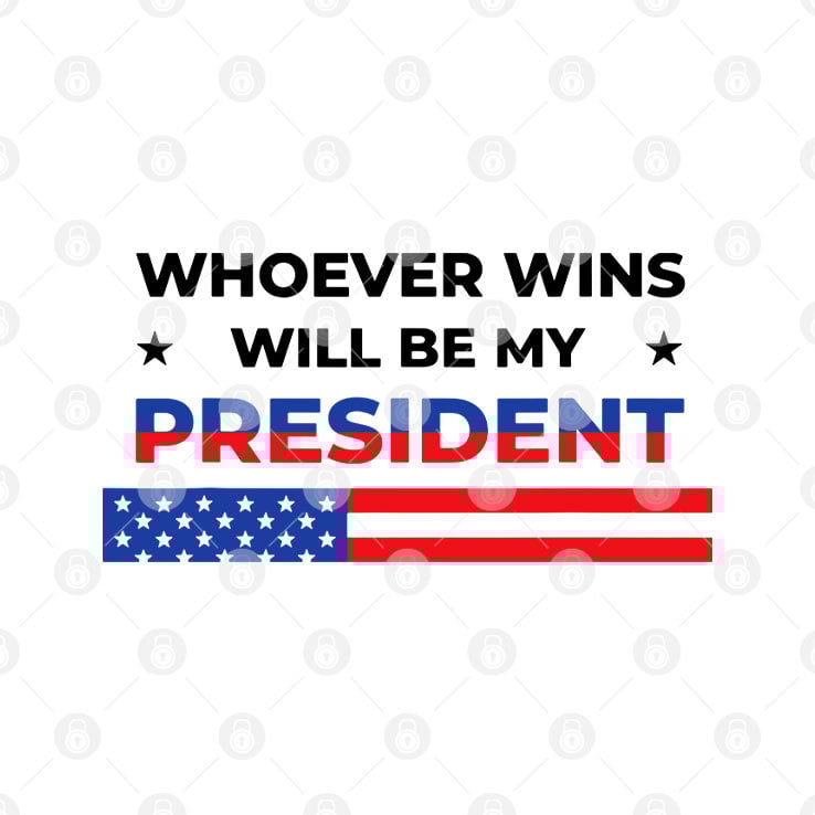 Whoever Wins Will Be My President T Shirt Whoever Wins Will Be My President T Shirt