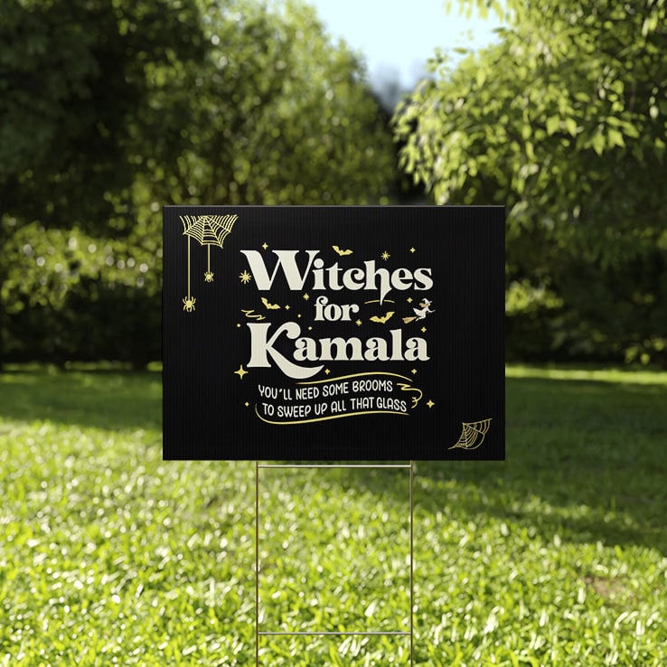 Witches For Kamala You’ll Need Some Brooms To Sweep Up All That Glass Halloween Yard Sign Witches For Kamala You’ll Need Some Brooms To Sweep Up All That Glass Halloween Yard Sign