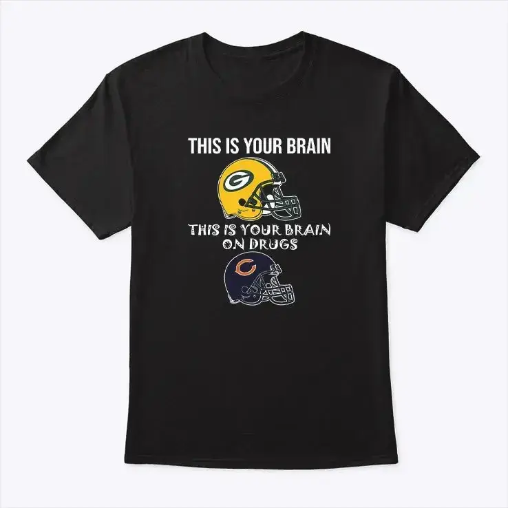 This Is Your Brain Green Bay Packers This Is Your Brain On Drugs Chicago Bears Shirt This Is Your Brain Green Bay Packers This Is Your Brain On Drugs Chicago Bears Shirt