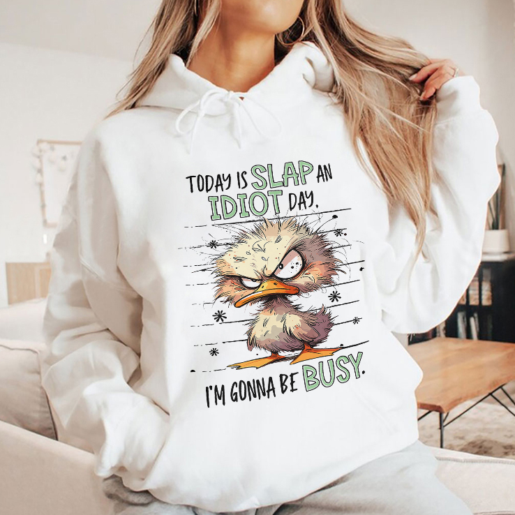 Duck Today Is Slap An Idiot Day I’m Gonna Be Busy T Shirt Duck Today Is Slap An Idiot Day I’m Gonna Be Busy T Shirt