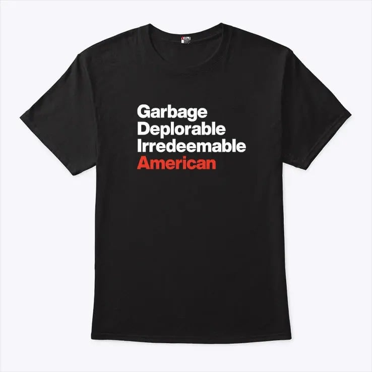 Garbage Deplorable Irredeemable American Shirt Garbage Deplorable Irredeemable American Shirt