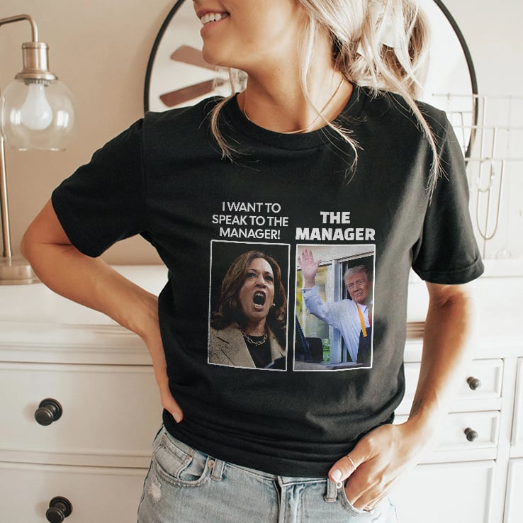 Kamala I Want To Speak To The Manager Trump The Manager McDonalds Shirt Kamala I Want To Speak To The Manager Trump The Manager McDonalds Shirt