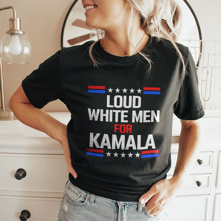 Loud White Men For Kamala Harris Shirt Loud White Men For Kamala Harris Shirt