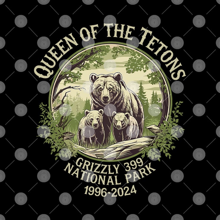 Queen Of The Tetons Grizzly 399 National Park 1996 2024 Shirt Queen Of The Tetons Grizzly 399 National Park 1996 2024 Shirt