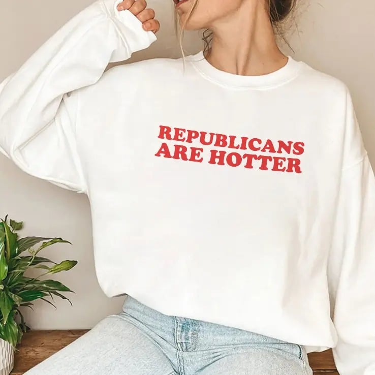 Republicans Are Hotter T Shirt Republicans Are Hotter T Shirt