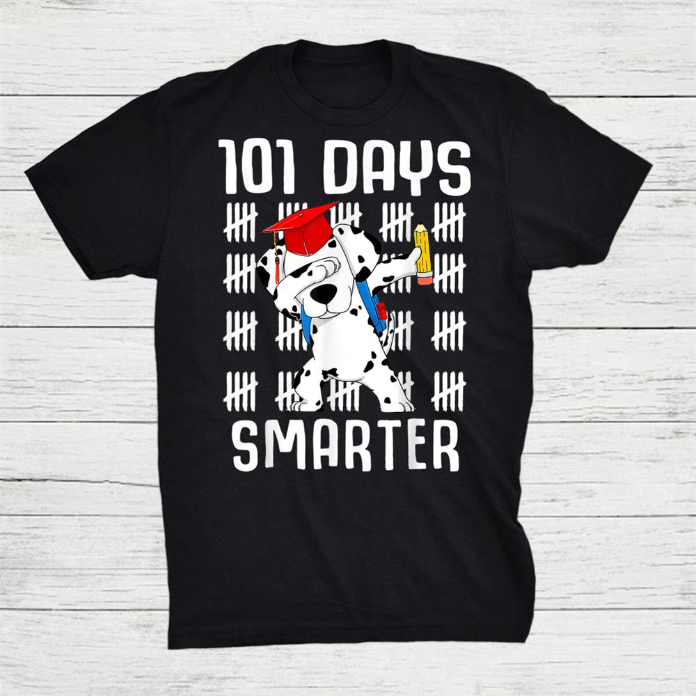 101 Days Smarter Shirt Dalmation Dog Teachers Shirt 101 Days Smarter Shirt Dalmation Dog Teachers Shirt