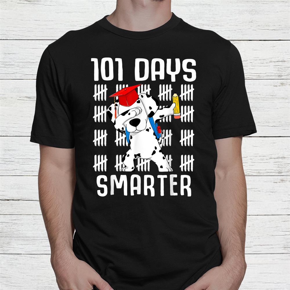101 Days Smarter Shirt Dalmation Dog Teachers Shirt 101 Days Smarter Shirt Dalmation Dog Teachers Shirt