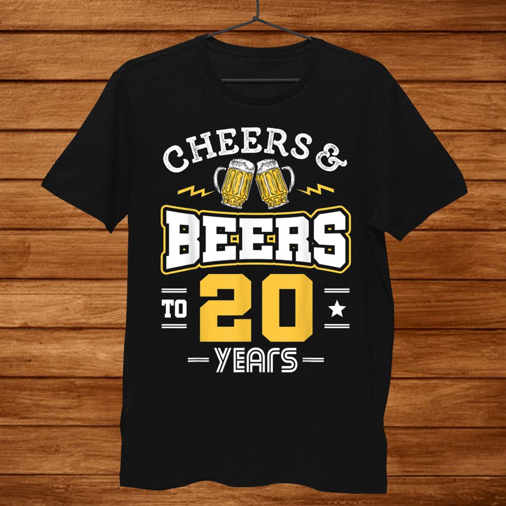 20th Birthday Cheers And Beers To0 Years Funny Shirt 20th Birthday Cheers And Beers To0 Years Funny Shirt