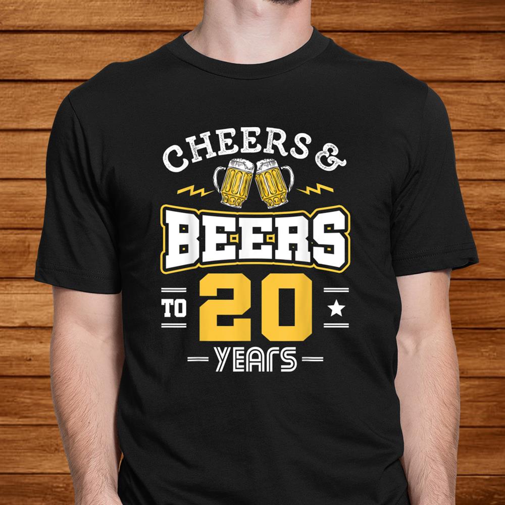 20th Birthday Cheers And Beers To0 Years Funny Shirt 20th Birthday Cheers And Beers To0 Years Funny Shirt