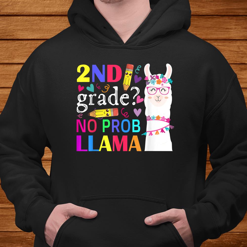 2nd Grade No Prob Llama Teacher Student First Day Of School Shirt 2nd Grade No Prob Llama Teacher Student First Day Of School Shirt