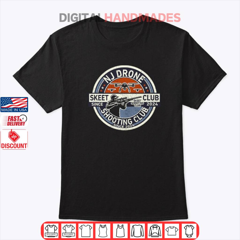 NJ New Jersey Drone Skeet Shooting Club Since 2024 Shirt NJ New Jersey Drone Skeet Shooting Club Since 2024 Shirt