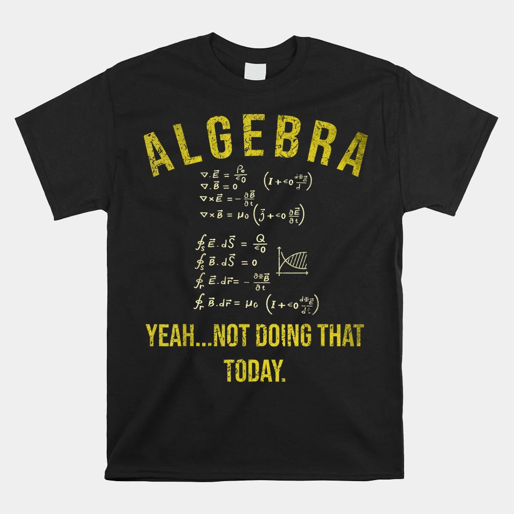 Algebra Math Teacher Professor Student Shirt Algebra Math Teacher Professor Student Shirt