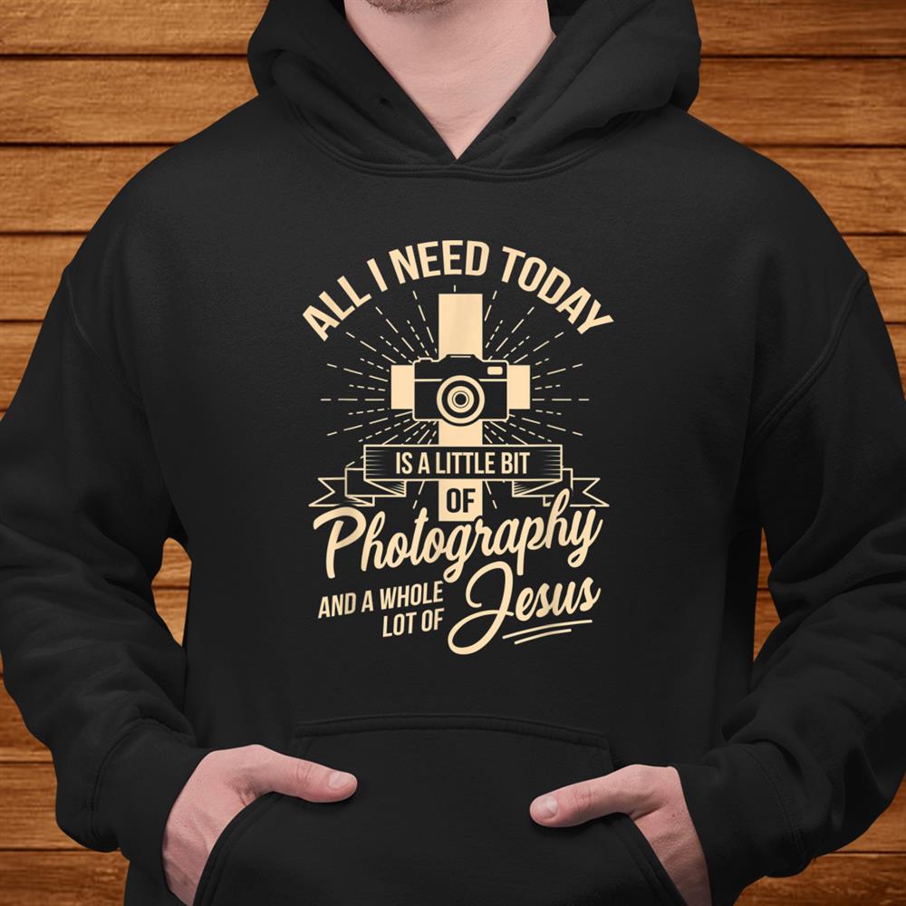 All I Need Is Photographyand & Jesus Camera Photographer Shirt All I Need Is Photographyand & Jesus Camera Photographer Shirt
