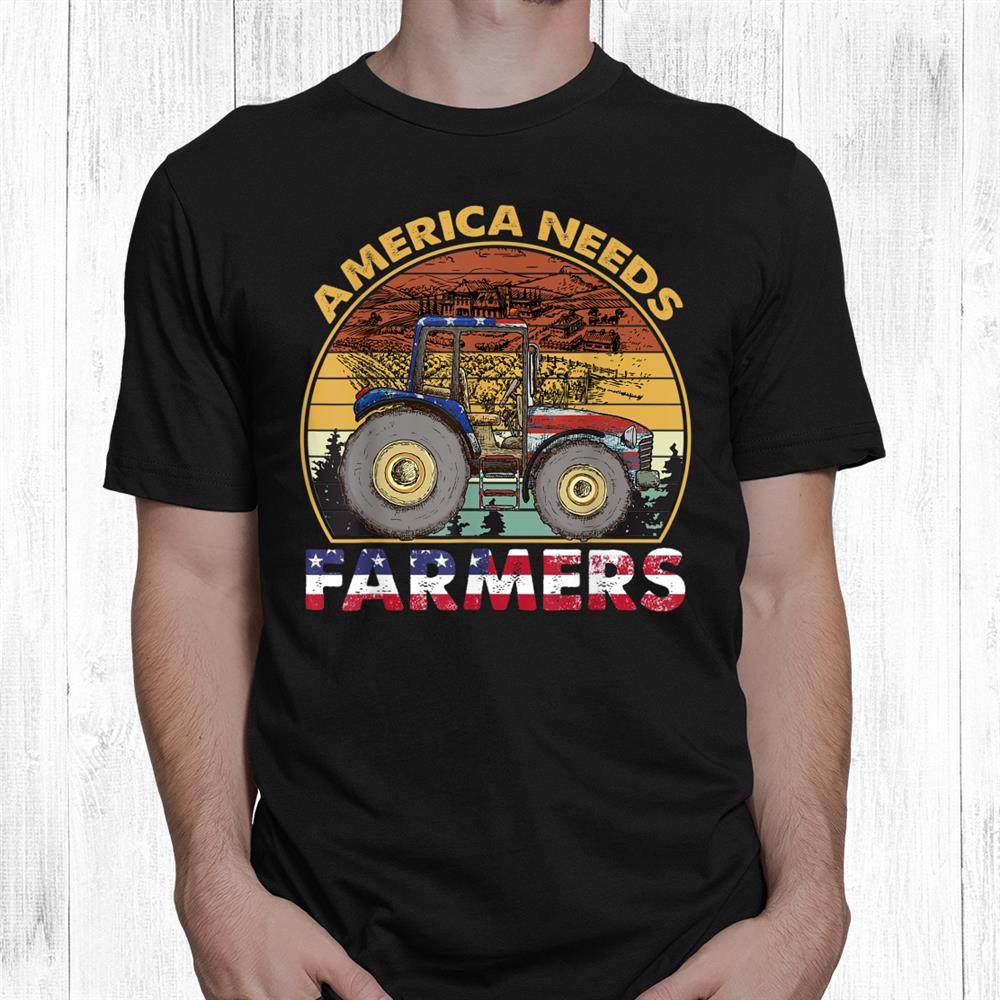 America Needs Farmers Farming Shirt Farmer Tractor Farm Shirt America Needs Farmers Farming Shirt Farmer Tractor Farm Shirt