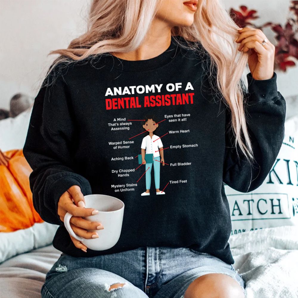 Anatomy Of A Dental Assistant Funny Dental Assistant Shirt Anatomy Of A Dental Assistant Funny Dental Assistant Shirt