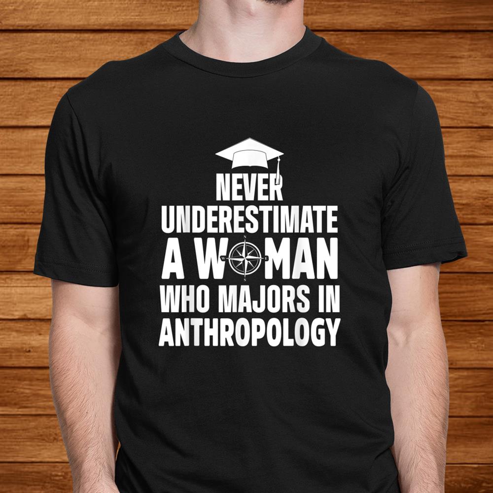 Anthropologist Woman Anthropology Student And Teacher Shirt Anthropologist Woman Anthropology Student And Teacher Shirt