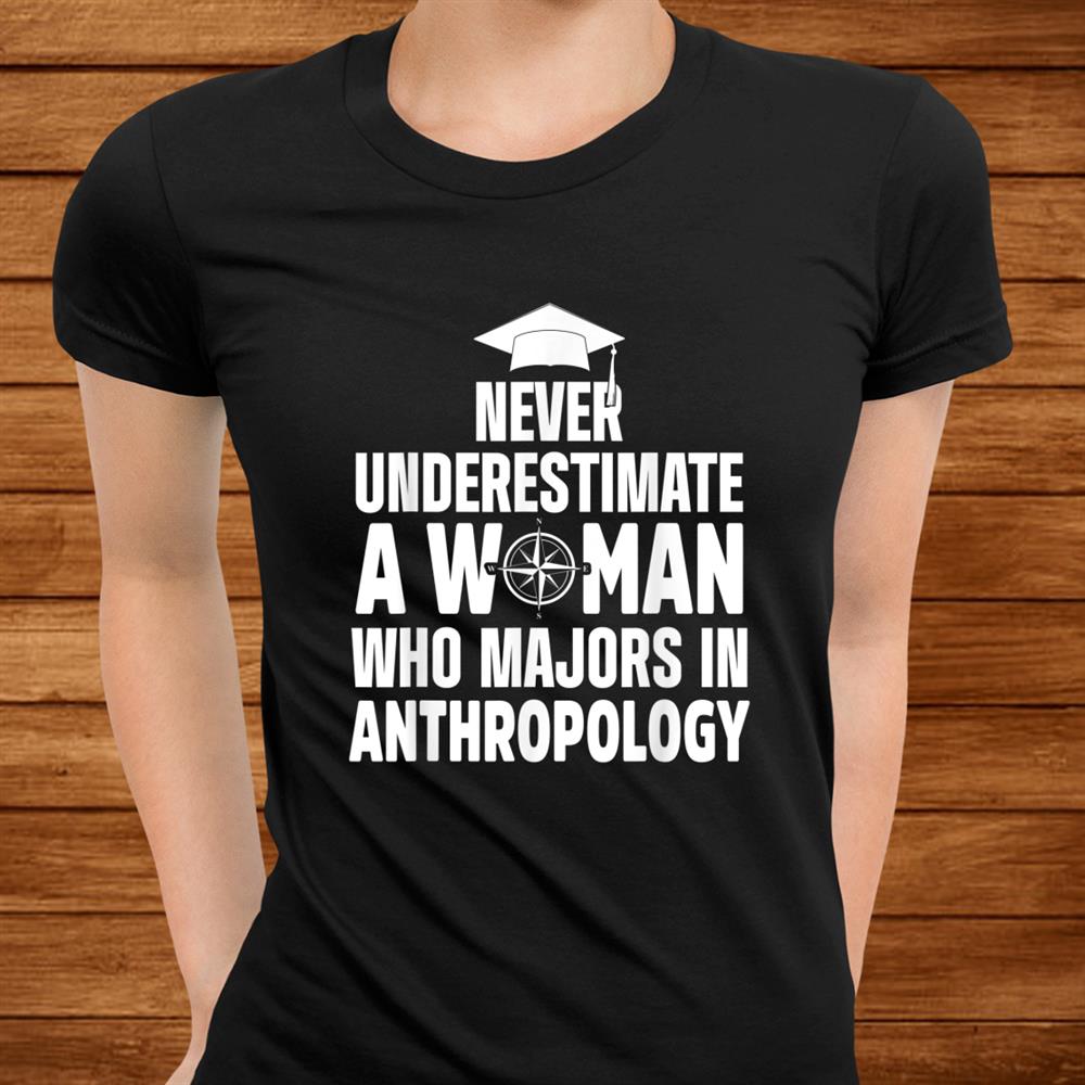 Anthropologist Woman Anthropology Student And Teacher Shirt Anthropologist Woman Anthropology Student And Teacher Shirt