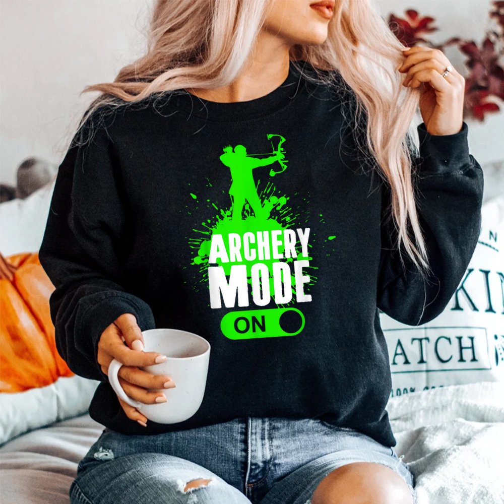 Archery Mode On Cool Hunting Bow Arrow Shirt Archery Mode On Cool Hunting Bow Arrow Shirt