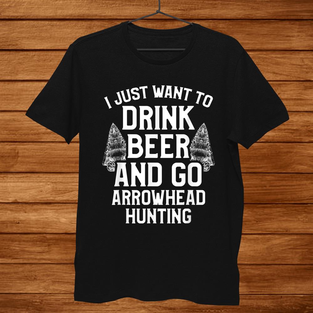 Arrowhead Hunting Collector Drink Beer Artifacts Hunter Shirt Arrowhead Hunting Collector Drink Beer Artifacts Hunter Shirt