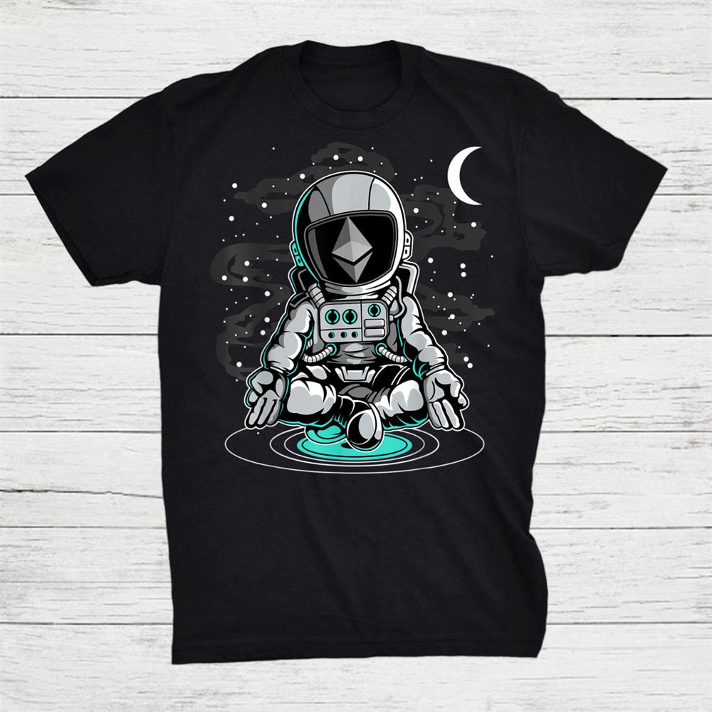 Astronaut Yoga Ethereum Eth Coin To The Moon Crypt Shirt Astronaut Yoga Ethereum Eth Coin To The Moon Crypt Shirt