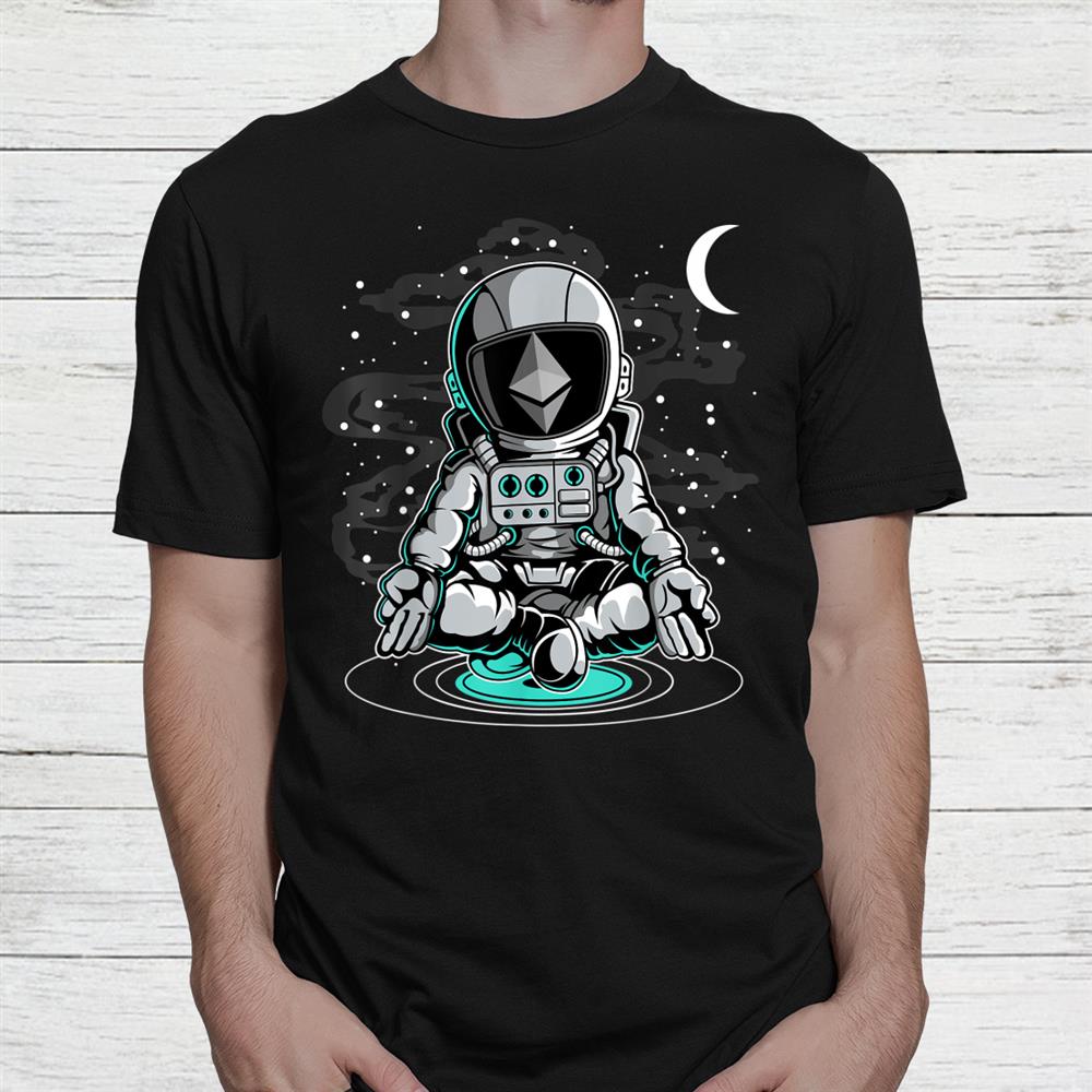 Astronaut Yoga Ethereum Eth Coin To The Moon Crypt Shirt Astronaut Yoga Ethereum Eth Coin To The Moon Crypt Shirt