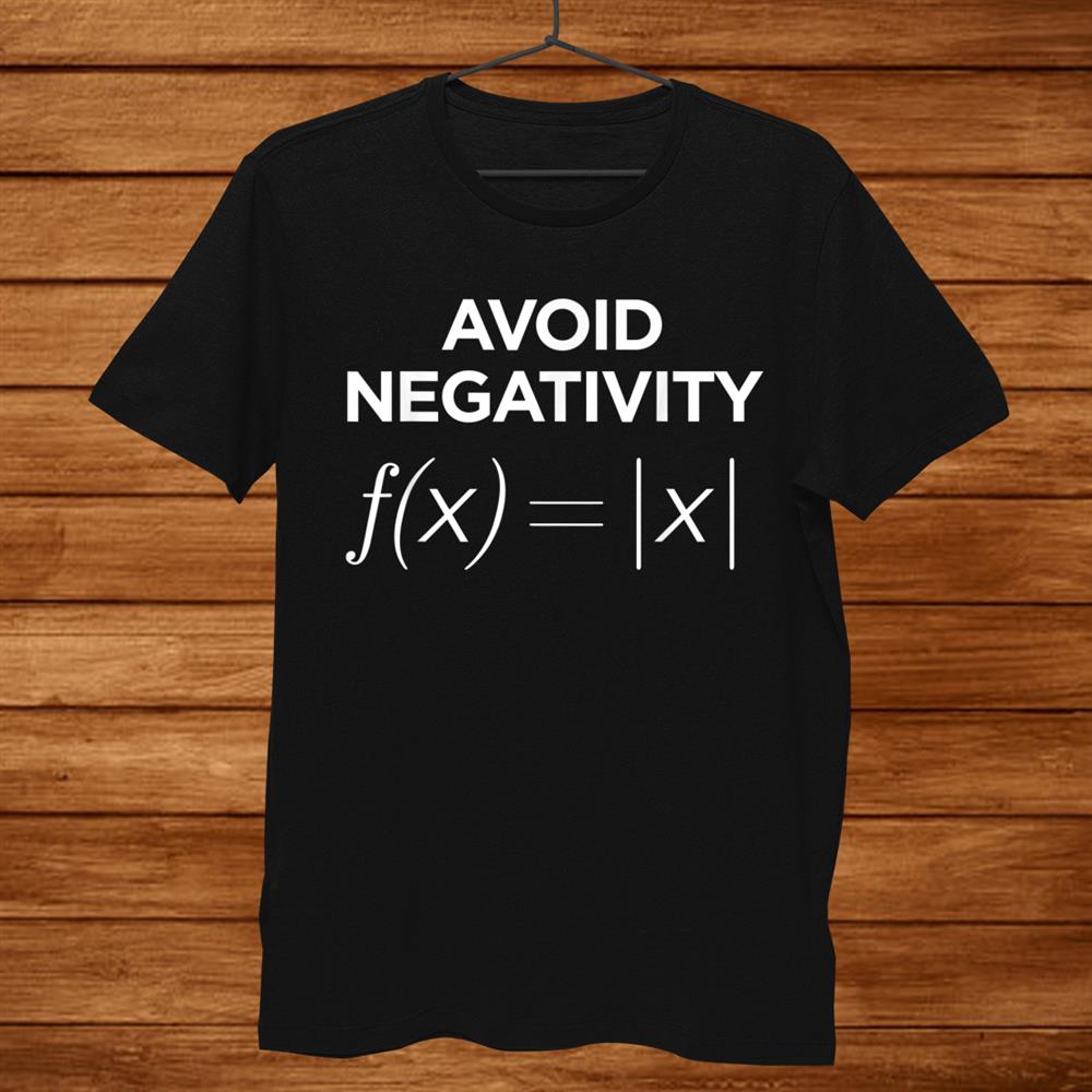 Avoid Negativity Math Equation Funny Math Teacher Shirt Avoid Negativity Math Equation Funny Math Teacher Shirt
